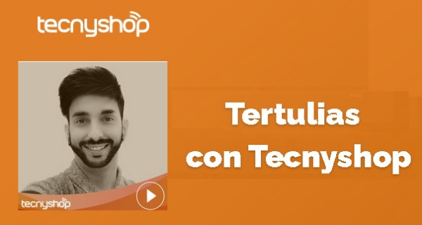 Tertulias con Tecnyshop, esta vez nos presenta a Mauel García Palacios.