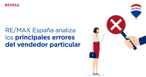Remax España analiza los principales errores del vendedor particular