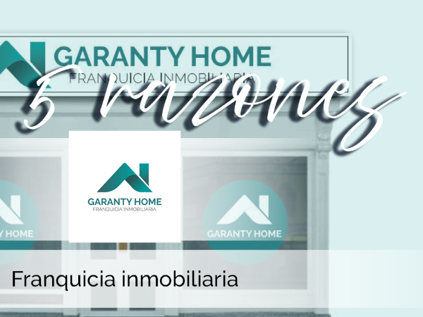 Por 5 razones: GARANTY HOME